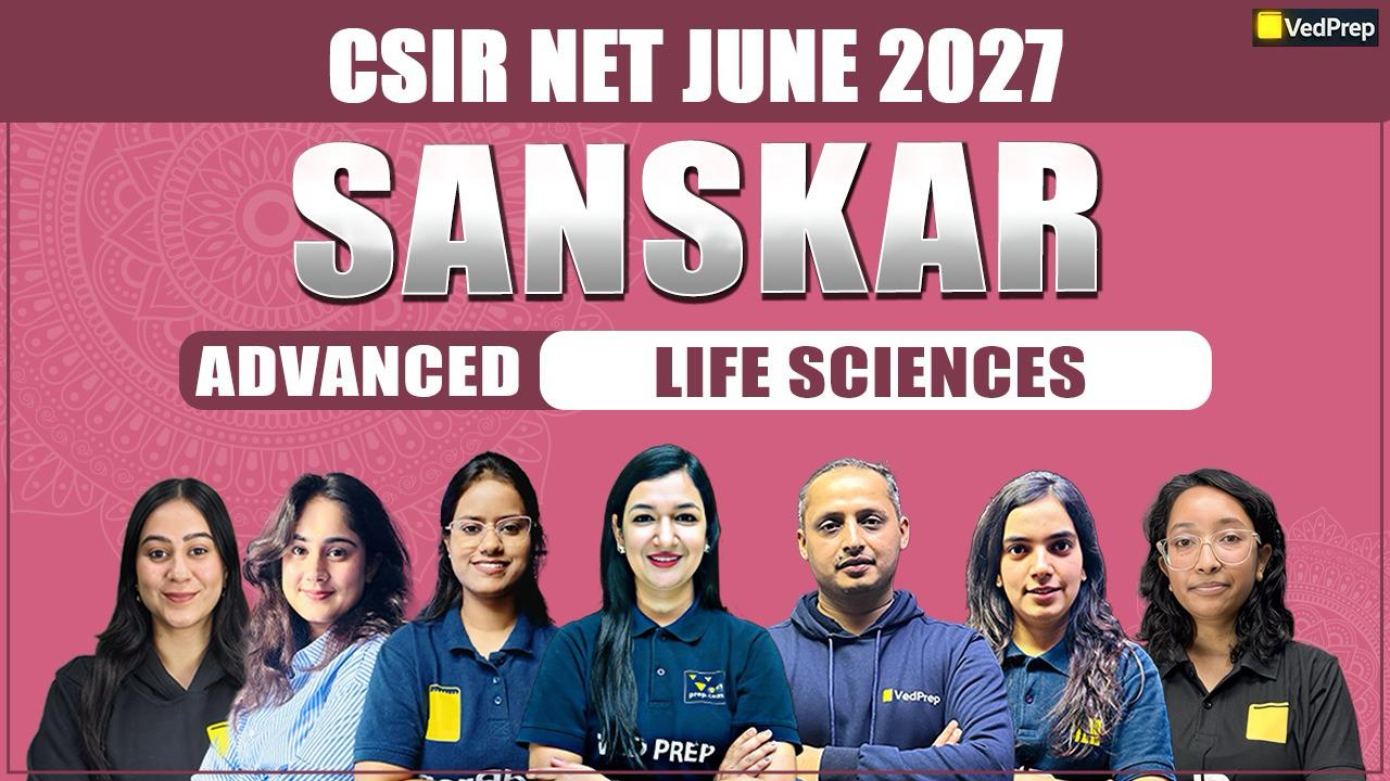 SANSKAR CSIR NET JUNE 2027 Life Sciences: Sanskar Advance Online Learning Course